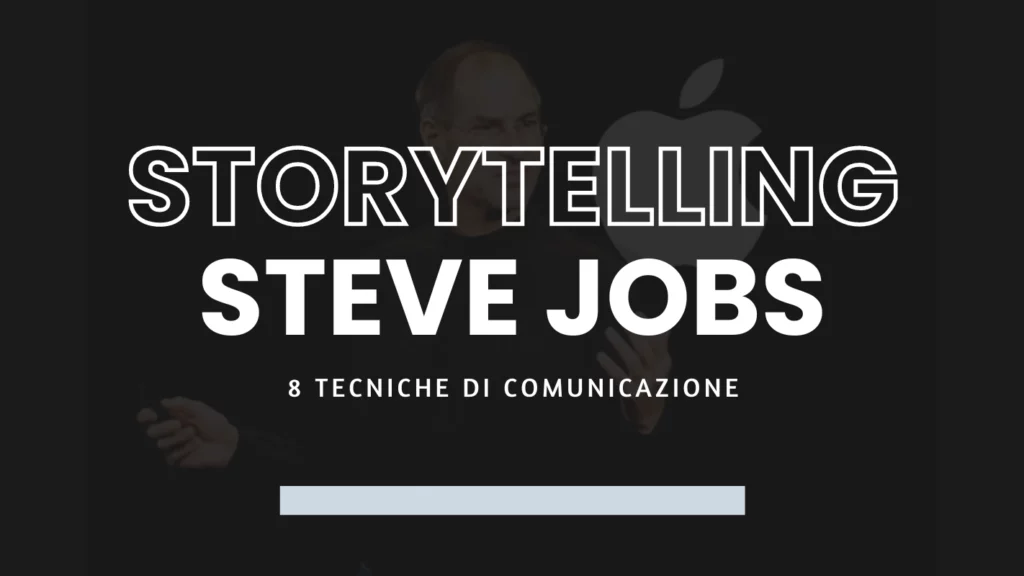 Lo Storytelling di Steve Jobs: 8 tecniche di comunicazione