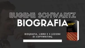 Biografia di Eugene Schwartz, libro e 5 lezioni di copywriting