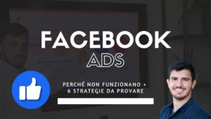 Facebook ads perché non funzionano e 6 strategie da provare