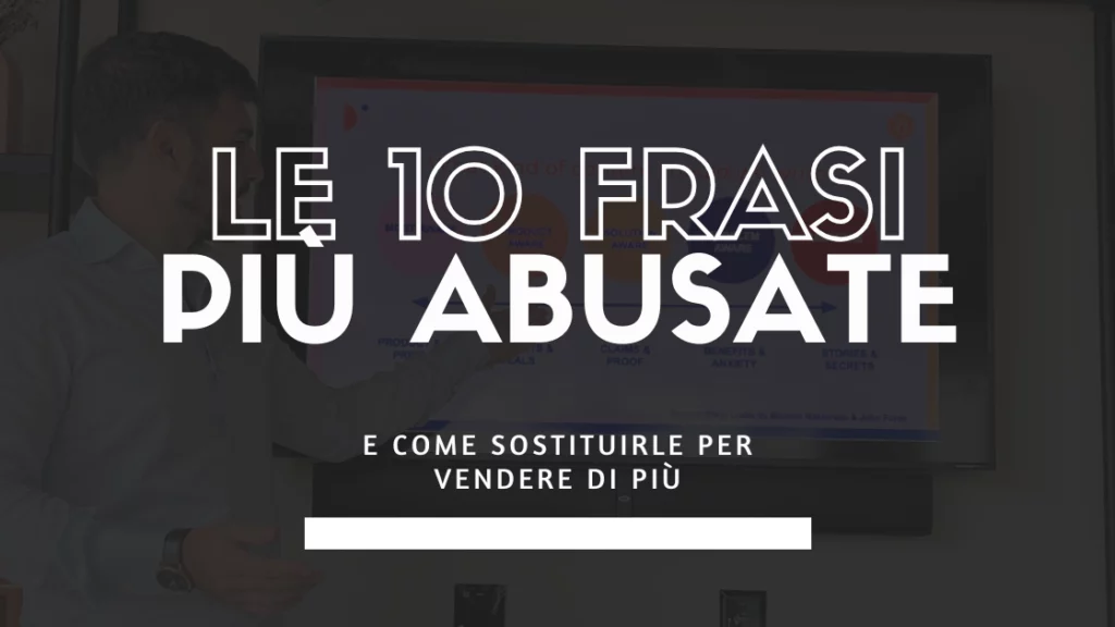 Le 10 frasi più abusate nel copywriting e come sostituirle per vendere di più