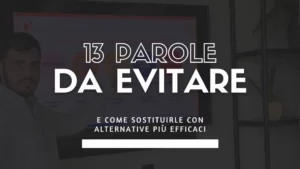 13 parole da evitare nel copywriting e nelle vendite