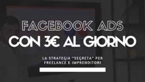 Facebook Ads con 3 euro al giorno strategia per freelance e imprenditori